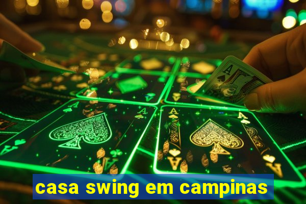 casa swing em campinas